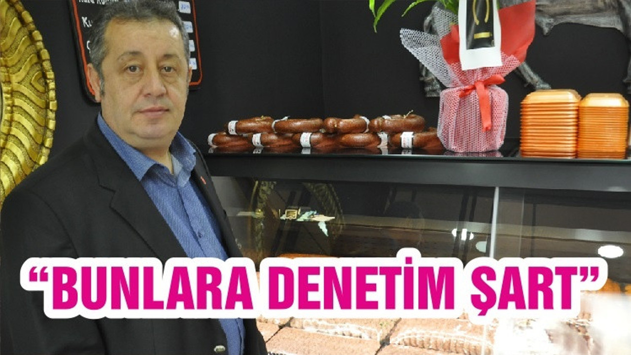 “BUNLARA DENETİM ŞART”