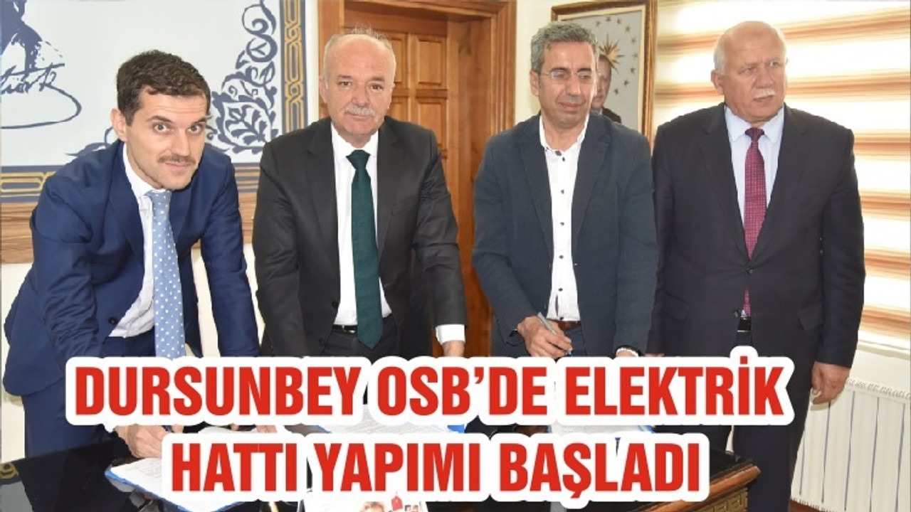 DURSUNBEY OSB’DE ELEKTRİK HATTI YAPIMI BAŞLADI