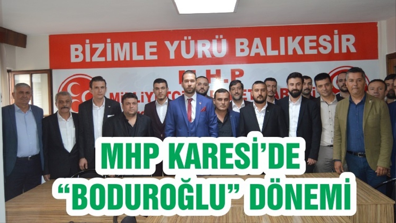 MHP KARESİ’DE “BODUROĞLU” DÖNEMİ