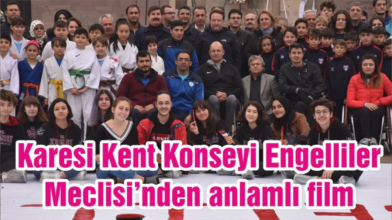 Karesi Kent Konseyi Engelliler Meclisi’nden anlamlı film