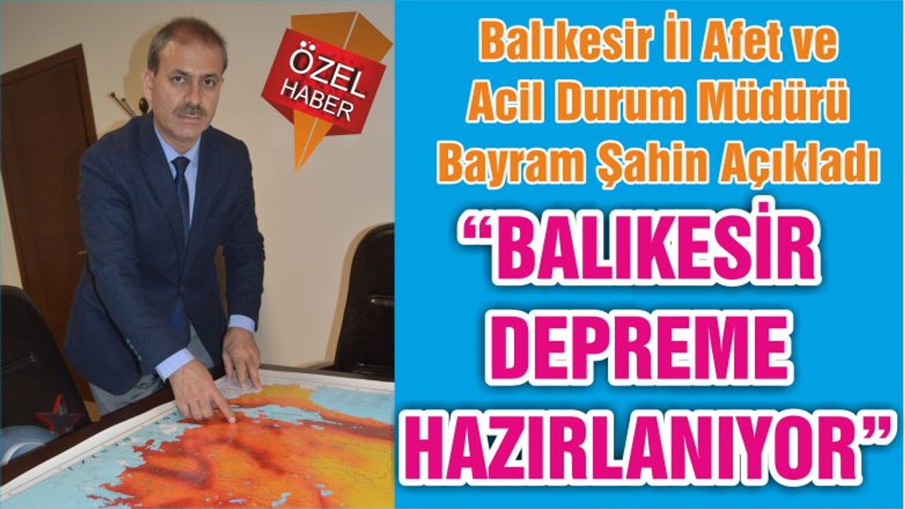“BALIKESİR DEPREME HAZIRLANIYOR”