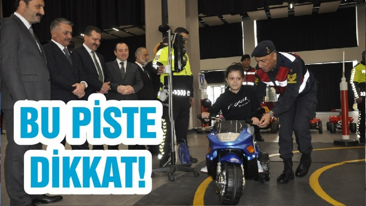 BU PİSTE DİKKAT!