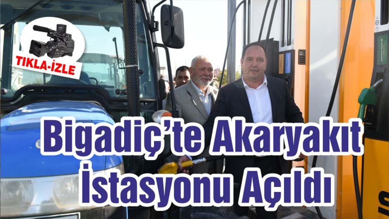 Bigadiç’te Akaryakıt İstasyonu Açıldı