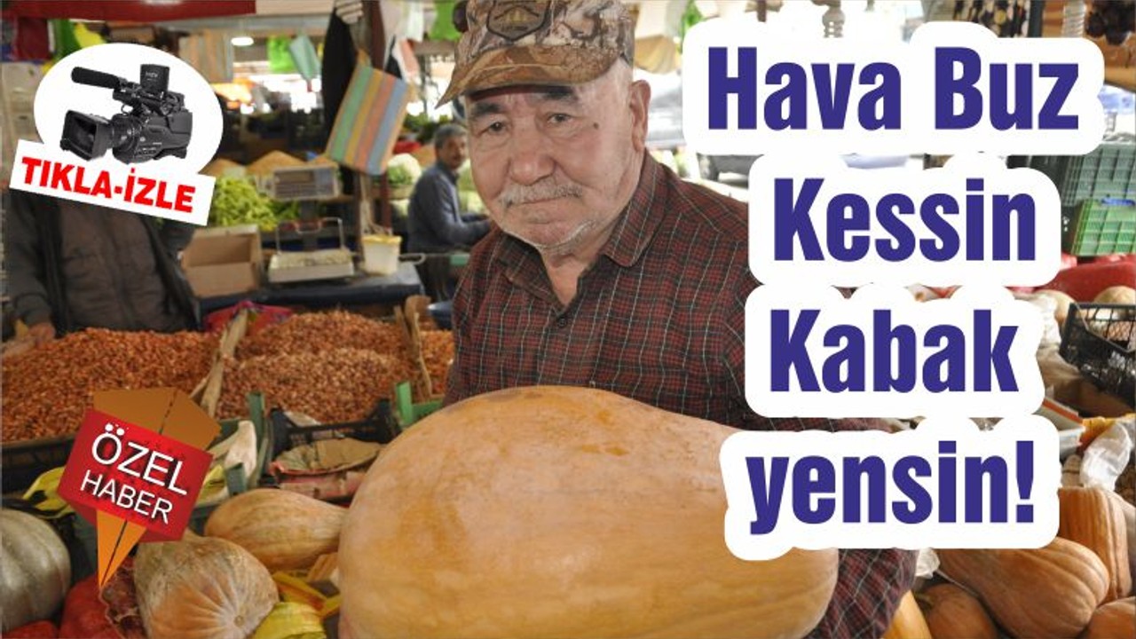 Hava Buz Kessin Kabak yensin!