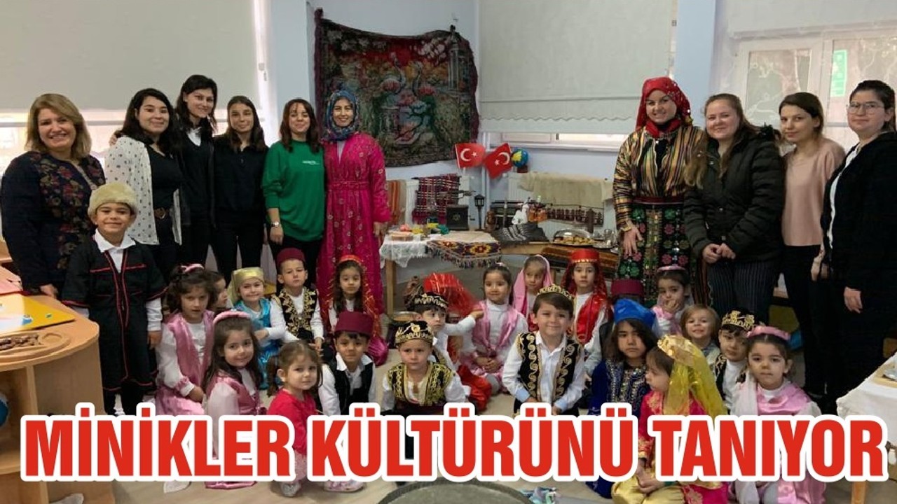 MİNİKLER KÜLTÜRÜNÜ TANIYOR