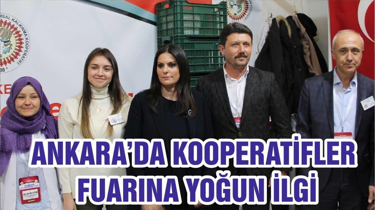 ANKARA’DA KOOPERATİFLER FUARINA YOĞUN İLGİ