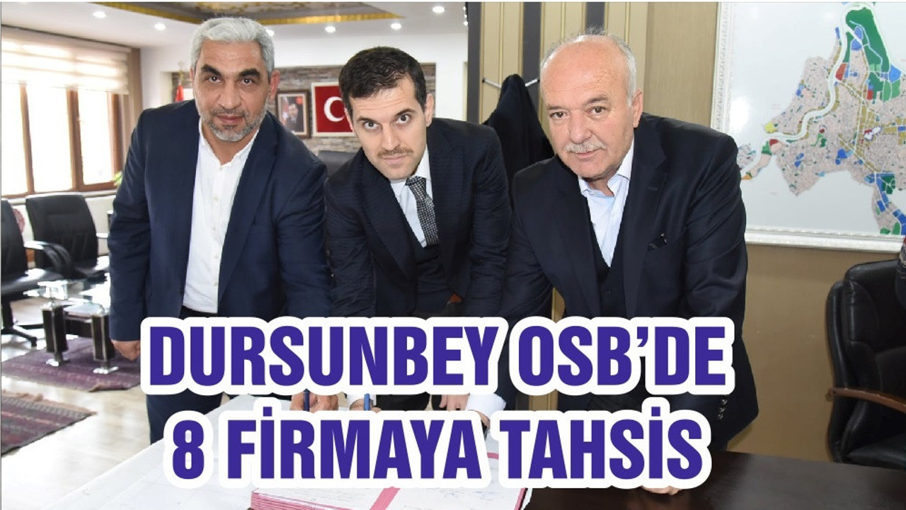 DURSUNBEY OSB’DE 8 FİRMAYA TAHSİS