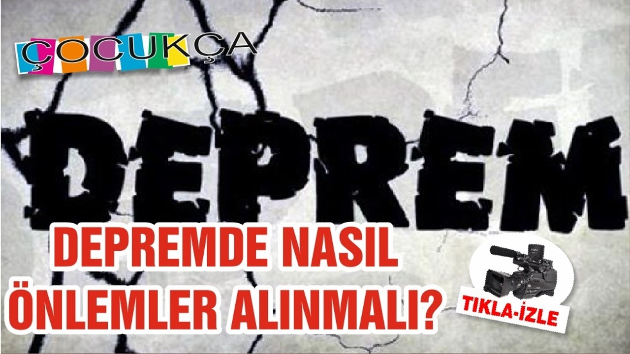 DEPREMDE NASIL ÖNLEMLER ALINMALI?