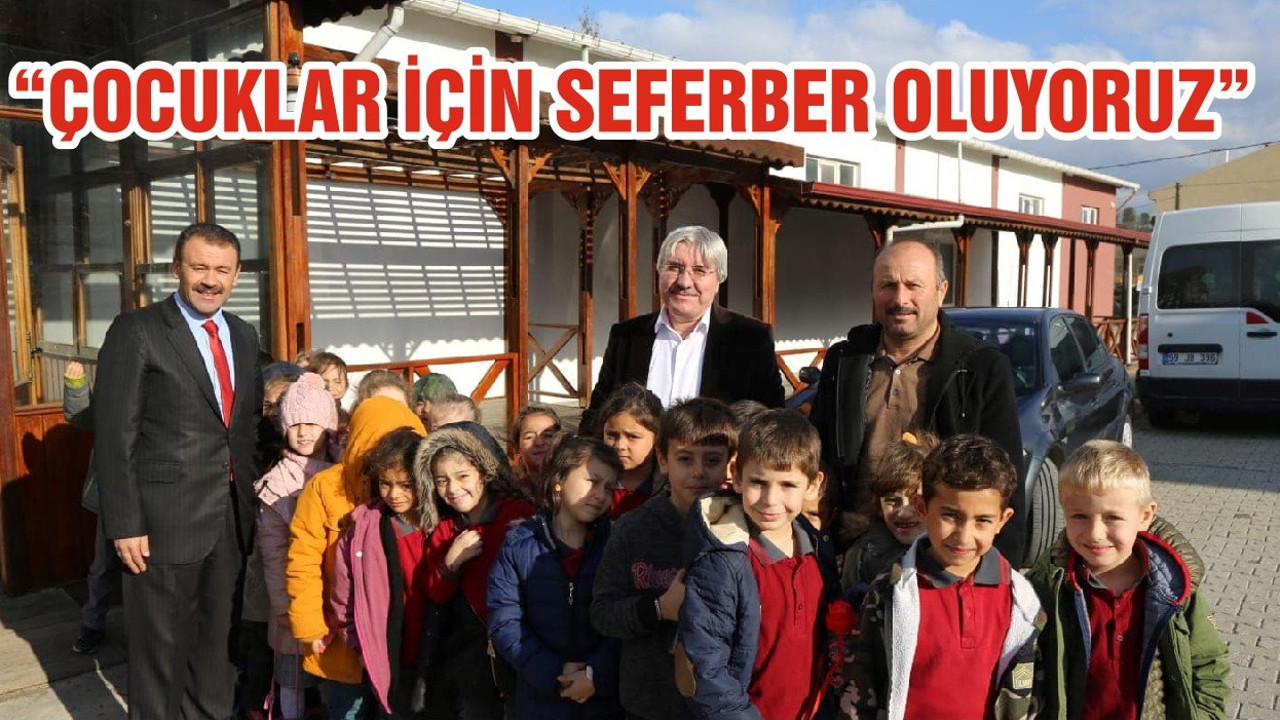 “ÇOCUKLAR İÇİN SEFERBER OLUYORUZ”