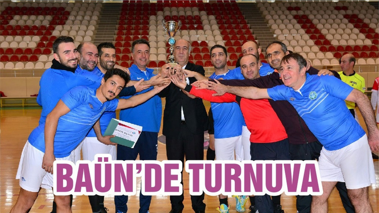 BAÜN’DE TURNUVA