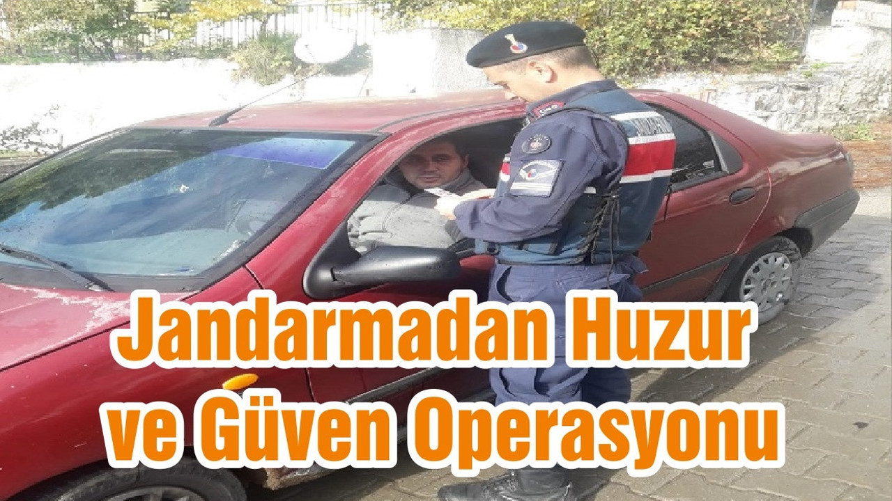 Jandarmadan Huzur ve Güven Operasyonu