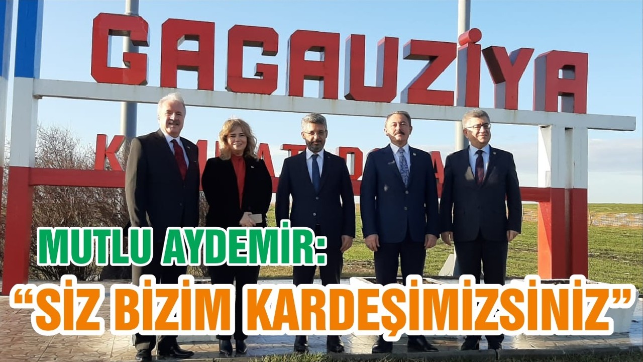 AYDEMİR: “SİZ BİZİM KARDEŞİMİZSİNİZ”