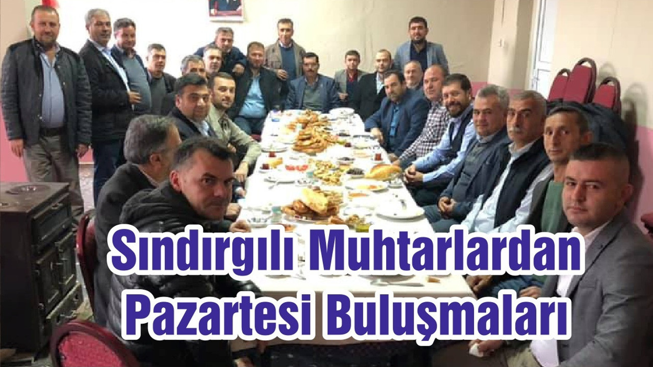 Sındırgılı Muhtarlardan Pazartesi Buluşmaları