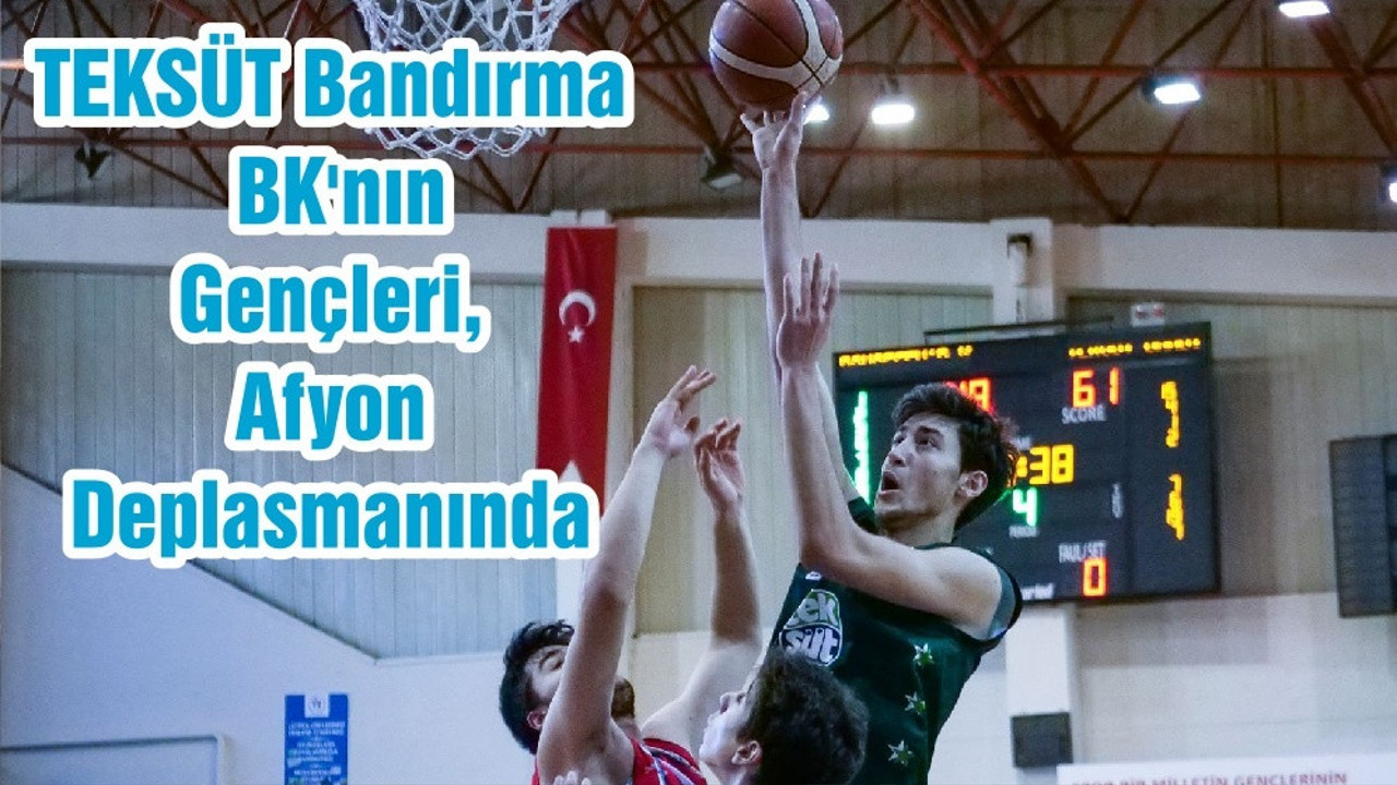 TEKSÜT Bandırma BK'nın Gençleri, Afyon Deplasmanında