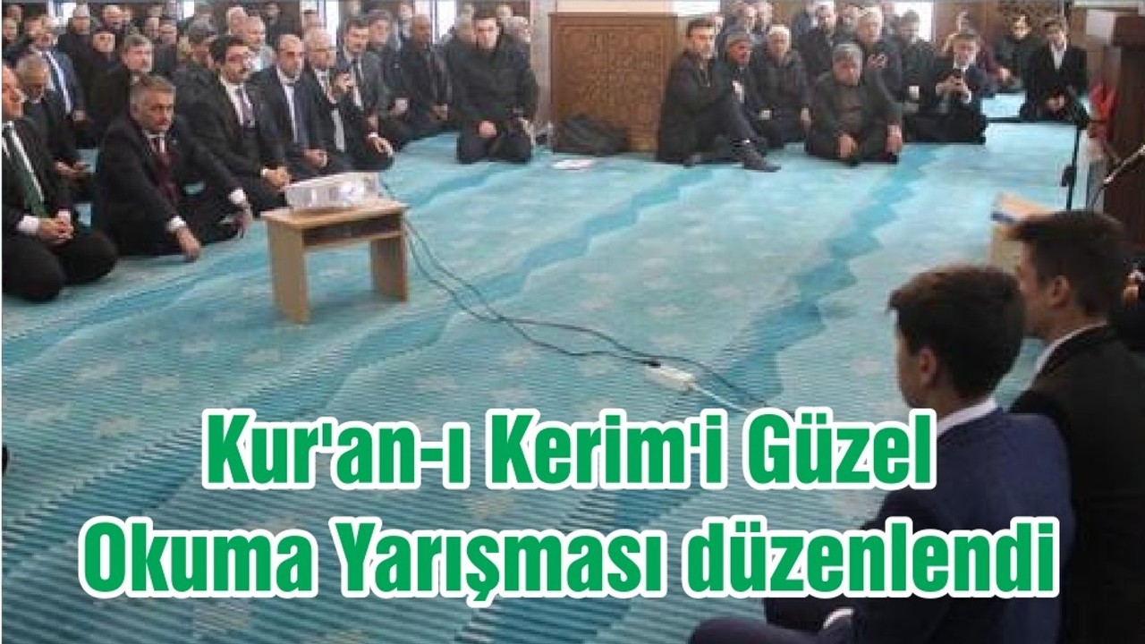 Kur'an-ı Kerim'i Güzel Okuma Yarışması düzenlendi