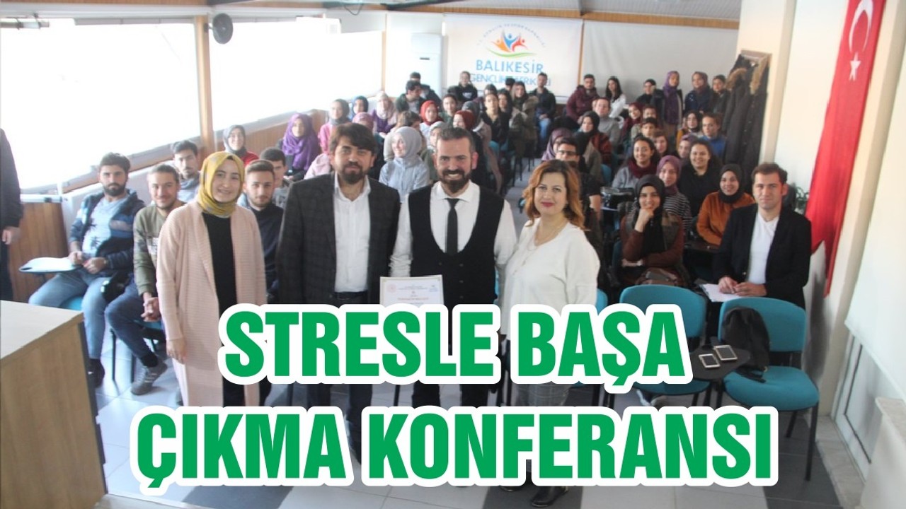 STRESLE BAŞA ÇIKMA KONFERANSI