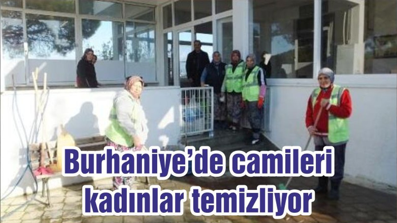 Burhaniye’de camileri kadınlar temizliyor