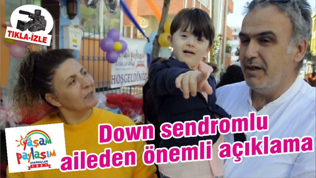 Down sendromlu aileden önemli açıklama