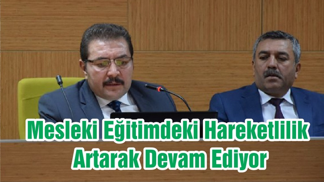Mesleki Eğitimdeki Hareketlilik Artarak Devam Ediyor