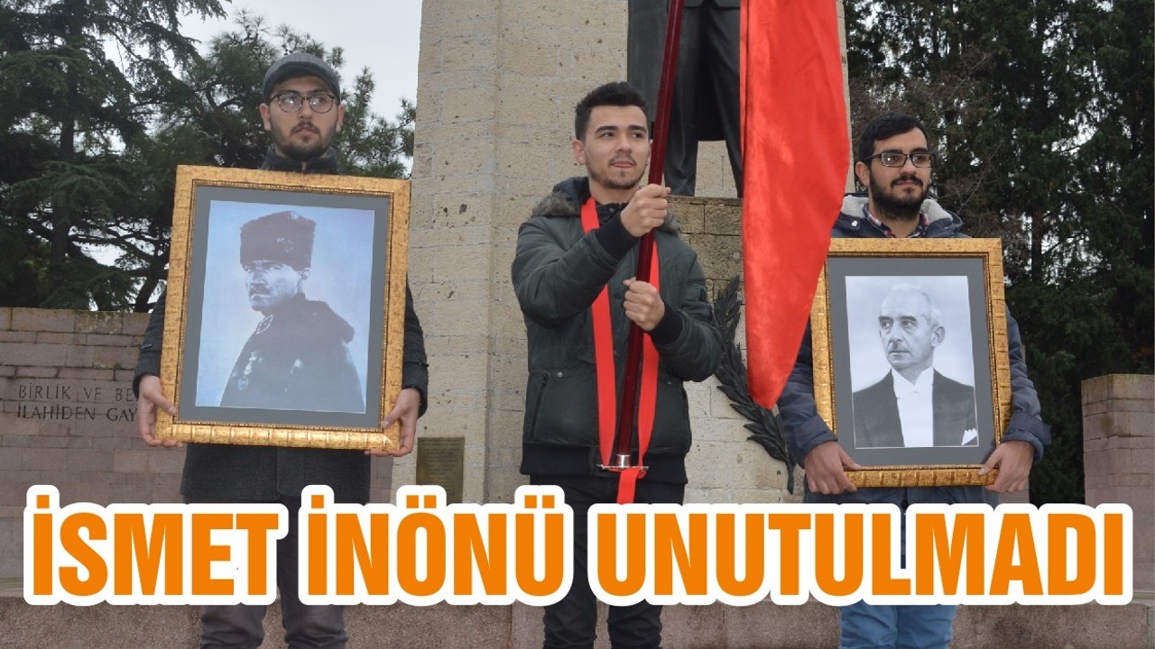 İSMET İNÖNÜ UNUTULMADI