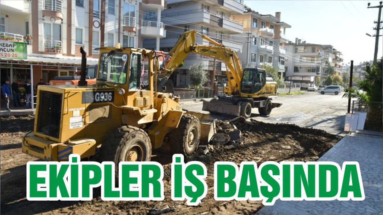 EKİPLER İŞ BAŞINDA