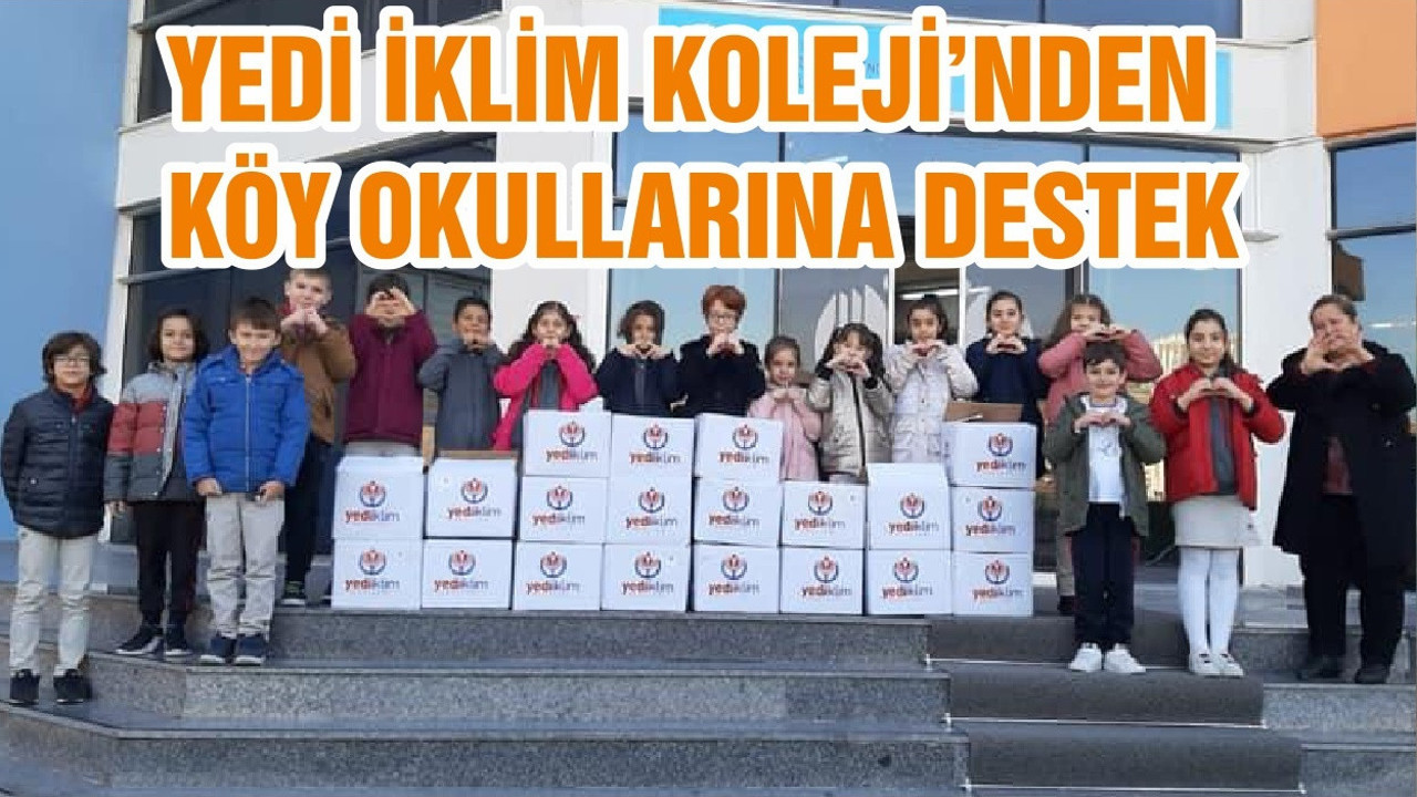 YEDİ İKLİM KOLEJİ’NDEN KÖY OKULLARINA DESTEK