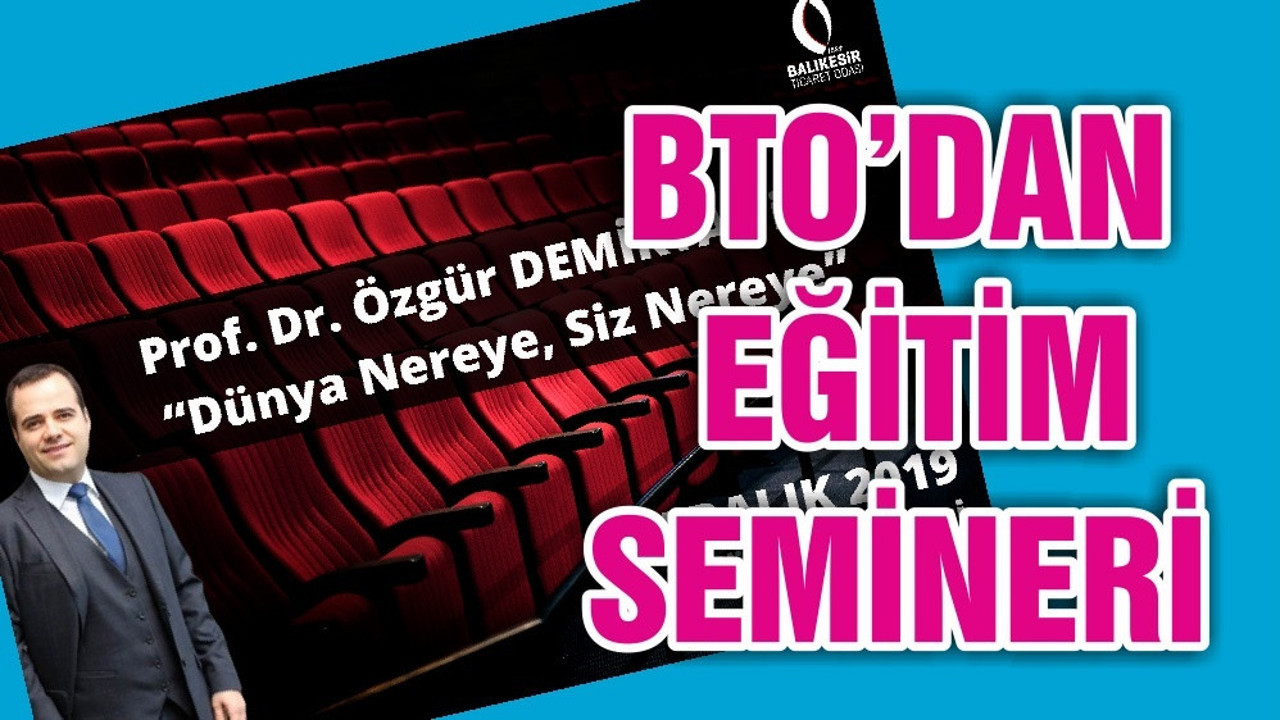 BTO’DAN EĞİTİM SEMİNERİ