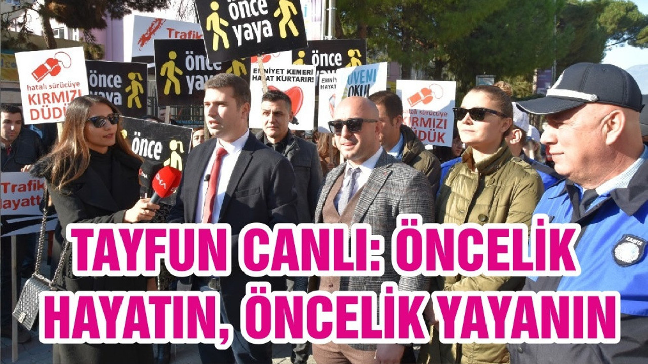 TAYFUN CANLI: ÖNCELİK HAYATIN, ÖNCELİK YAYANIN