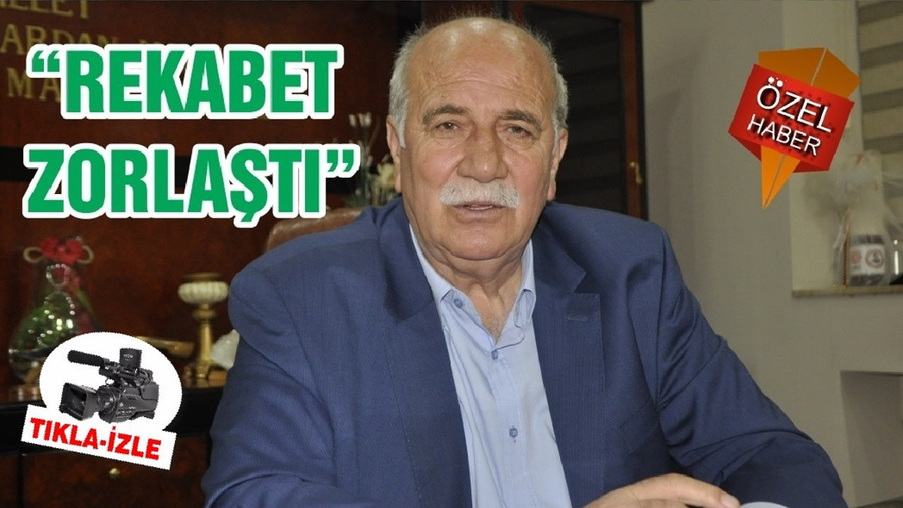 “REKABET ZORLAŞTI”