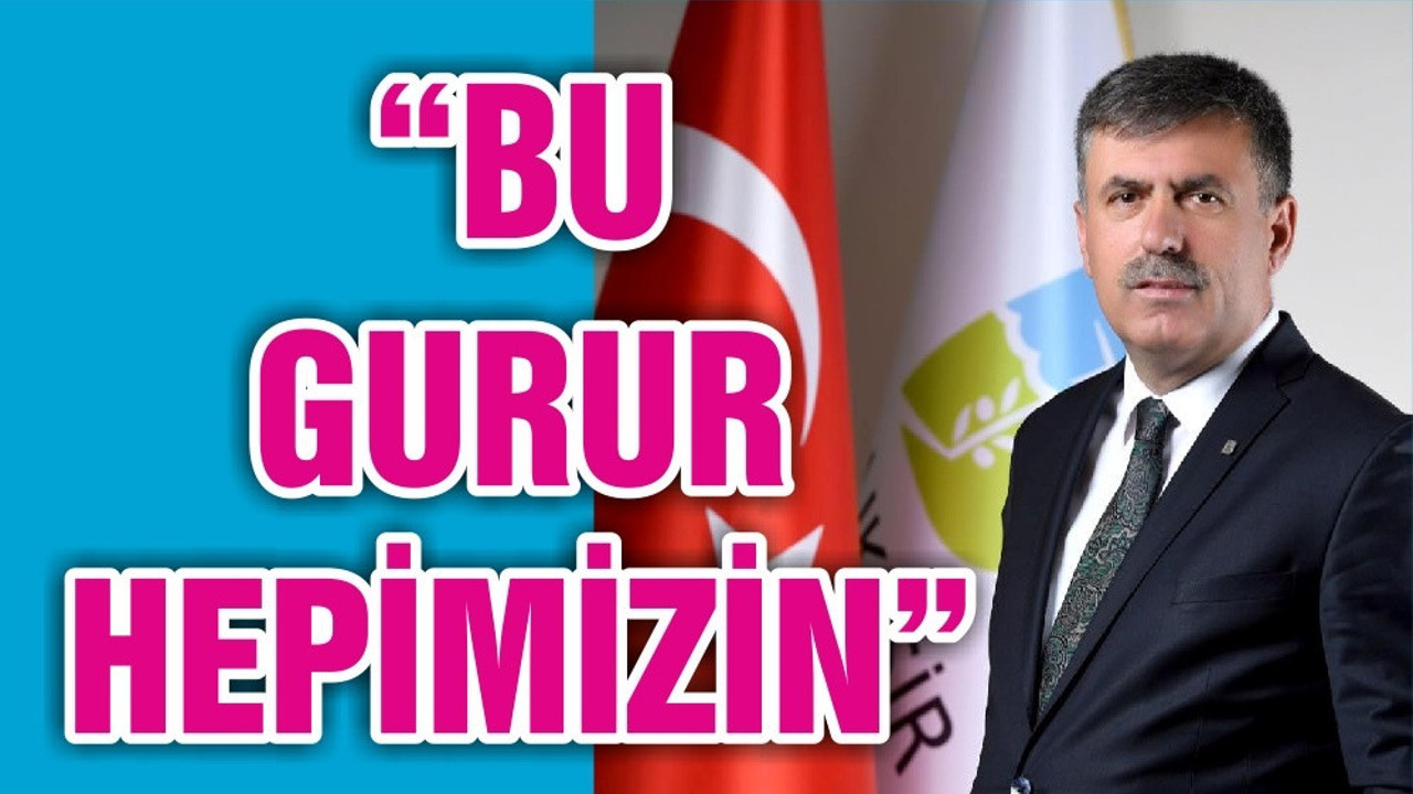 “BU GURUR HEPİMİZİN”