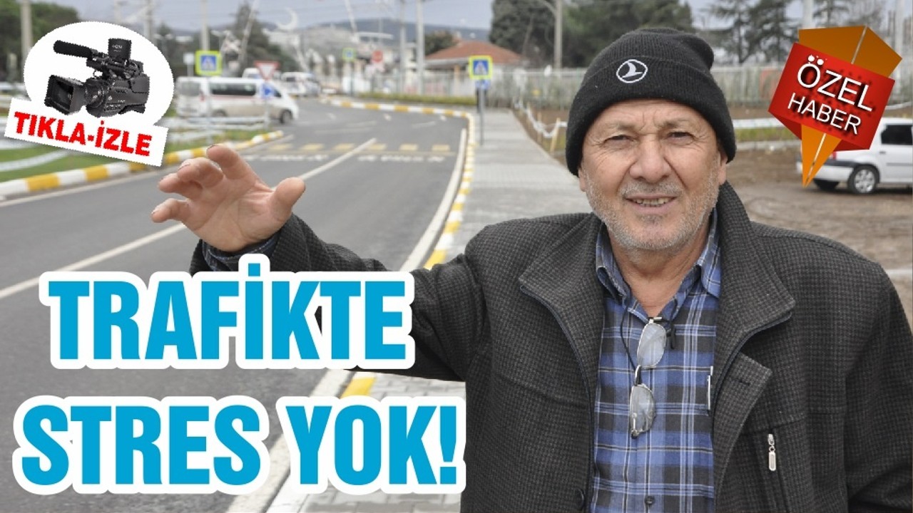 TRAFİKTE STRES YOK!