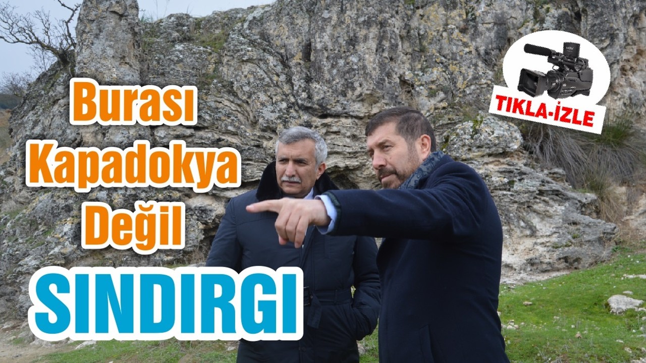Burası Kapadokya Değil SINDIRGI