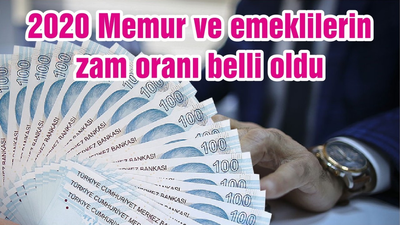2020 Memur ve emeklilerin zam oranı belli oldu
