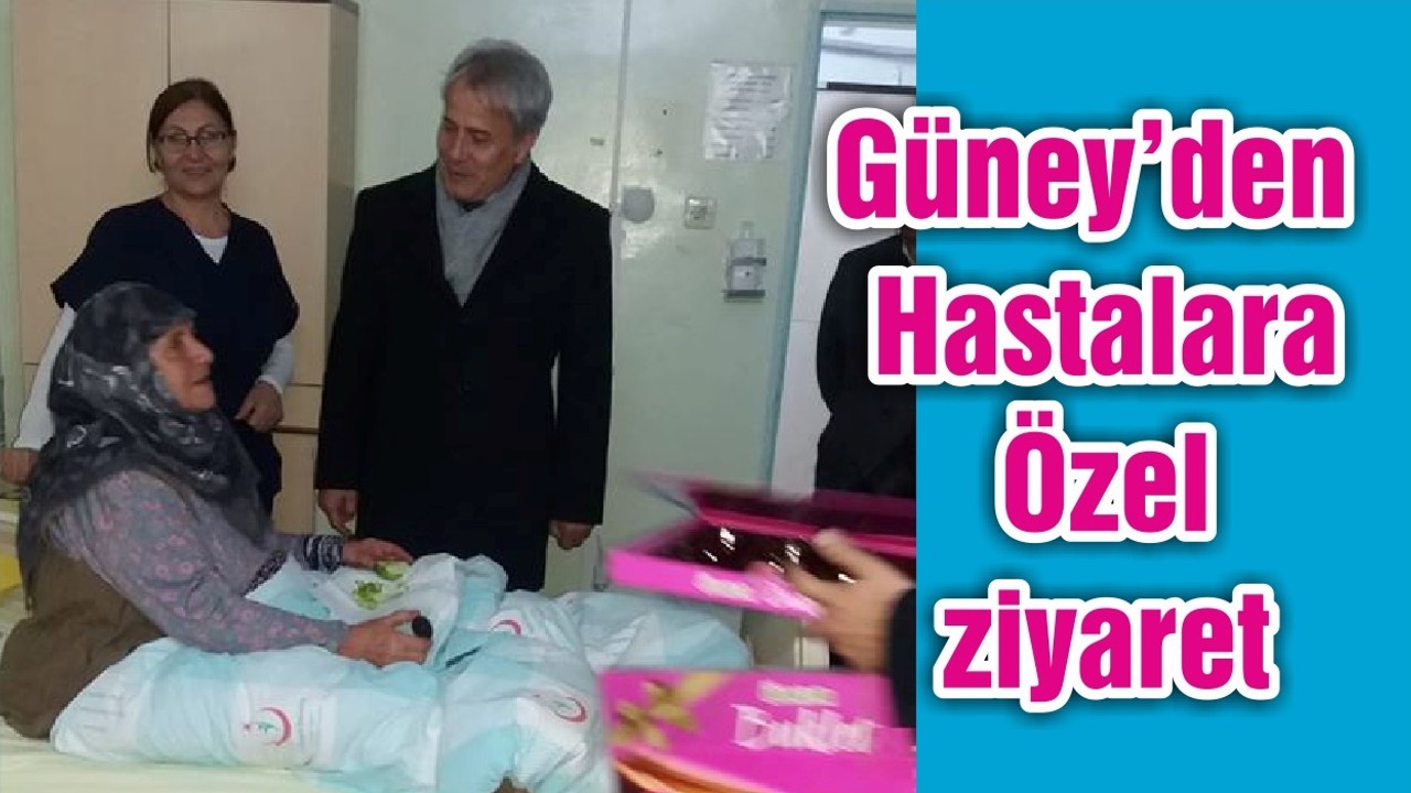 Güney’den Hastalara Özel ziyaret