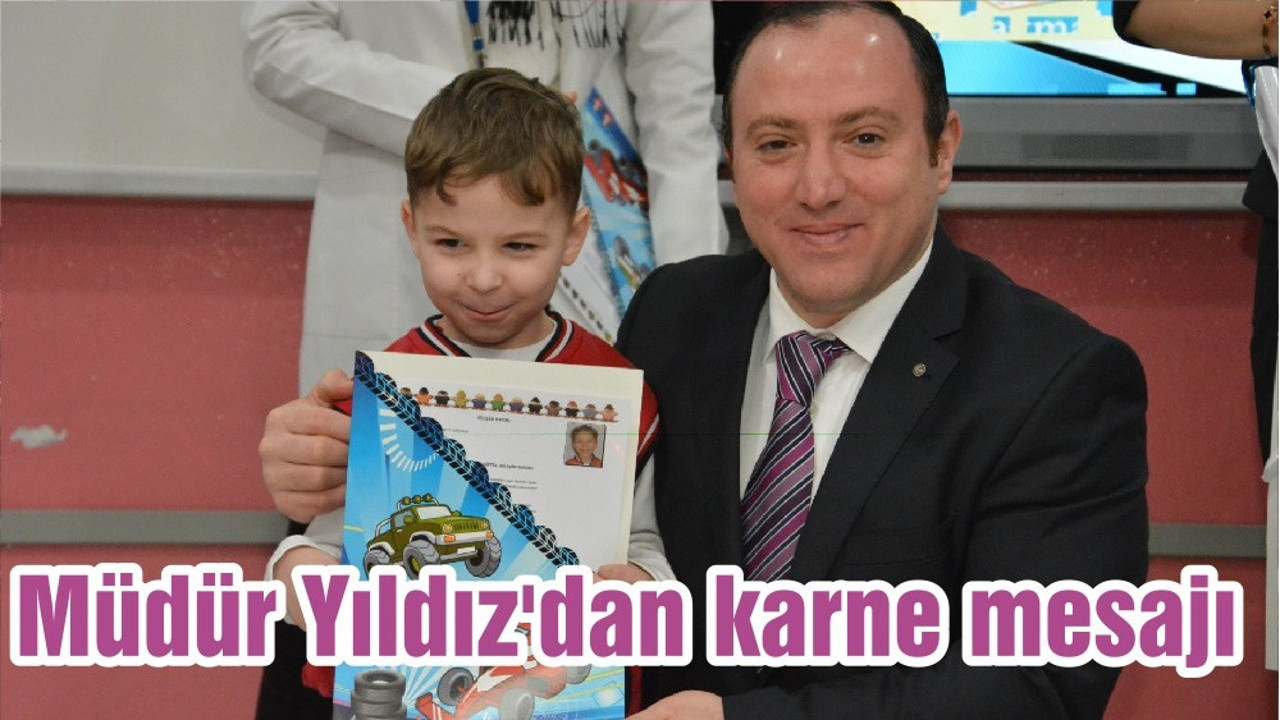 Müdür Yıldız'dan karne mesajı