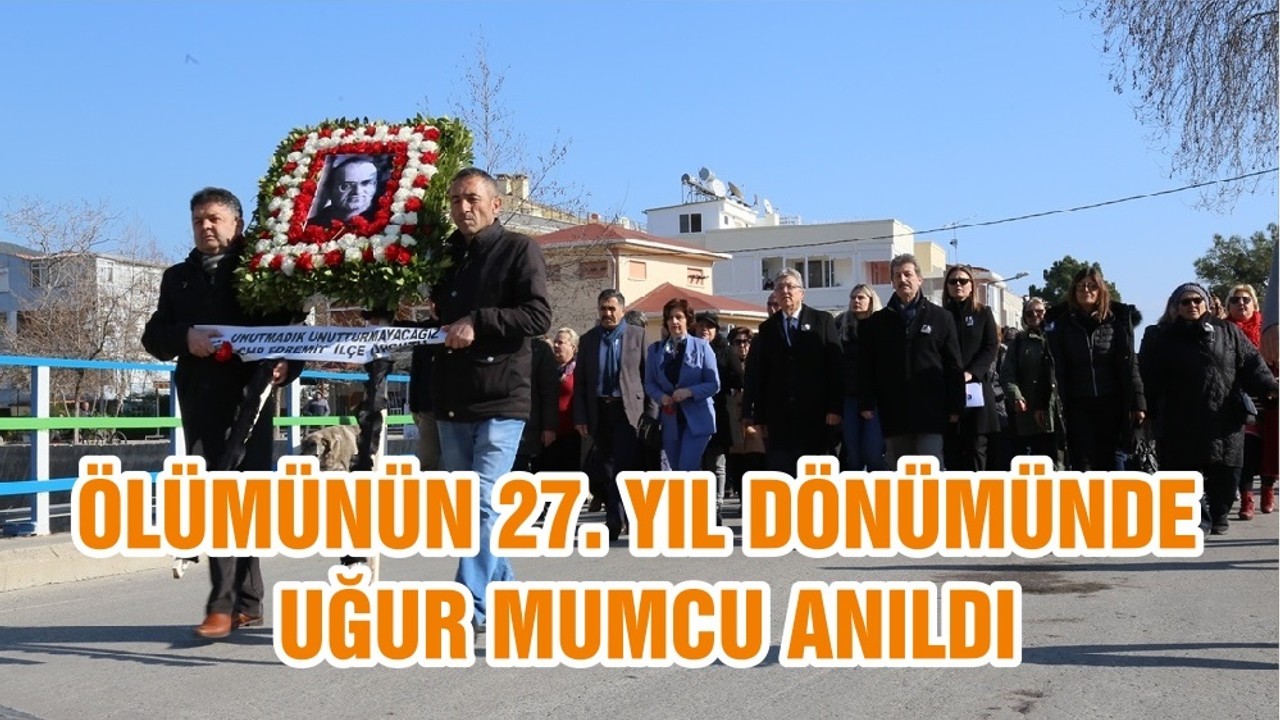 ÖLÜMÜNÜN 27. YIL DÖNÜMÜNDE UĞUR MUMCU ANILDI