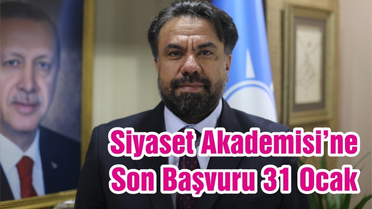 Siyaset Akademisi’ne Son Başvuru 31 Ocak