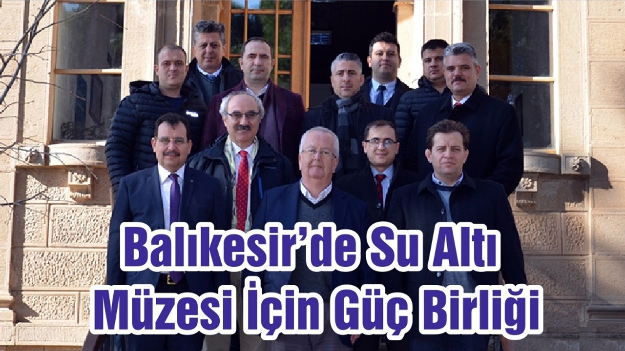 Balıkesir’de Su Altı Müzesi İçin Güç Birliği