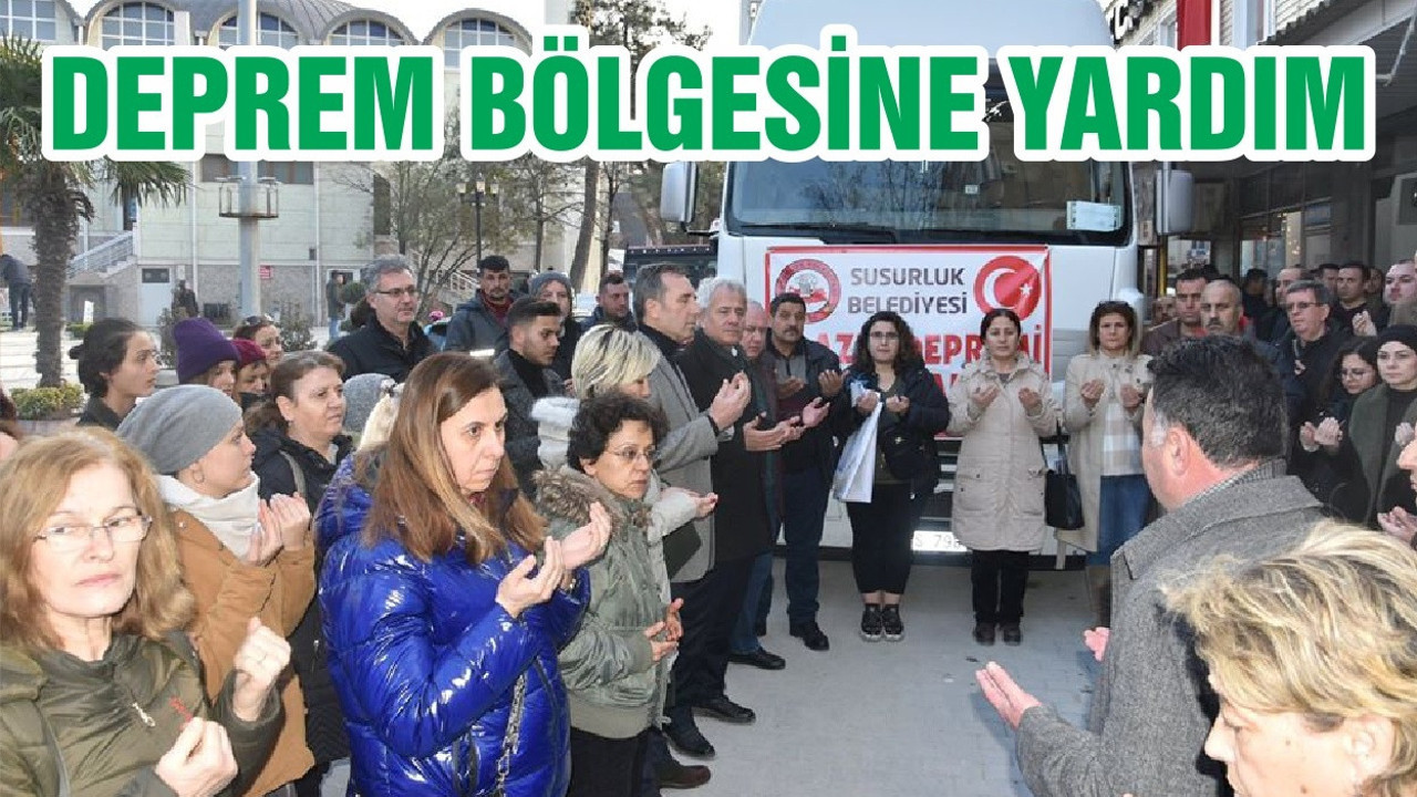 DEPREM BÖLGESİNE YARDIM