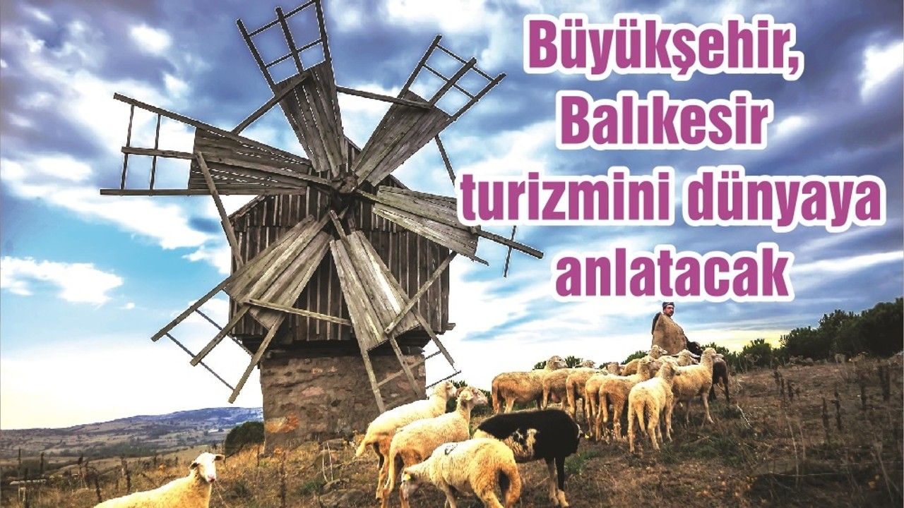 Büyükşehir, Balıkesir turizmini dünyaya anlatacak