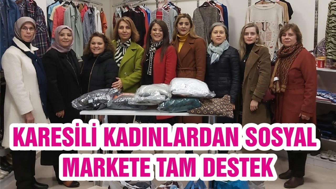 KARESİLİ KADINLARDAN SOSYAL MARKETE TAM DESTEK