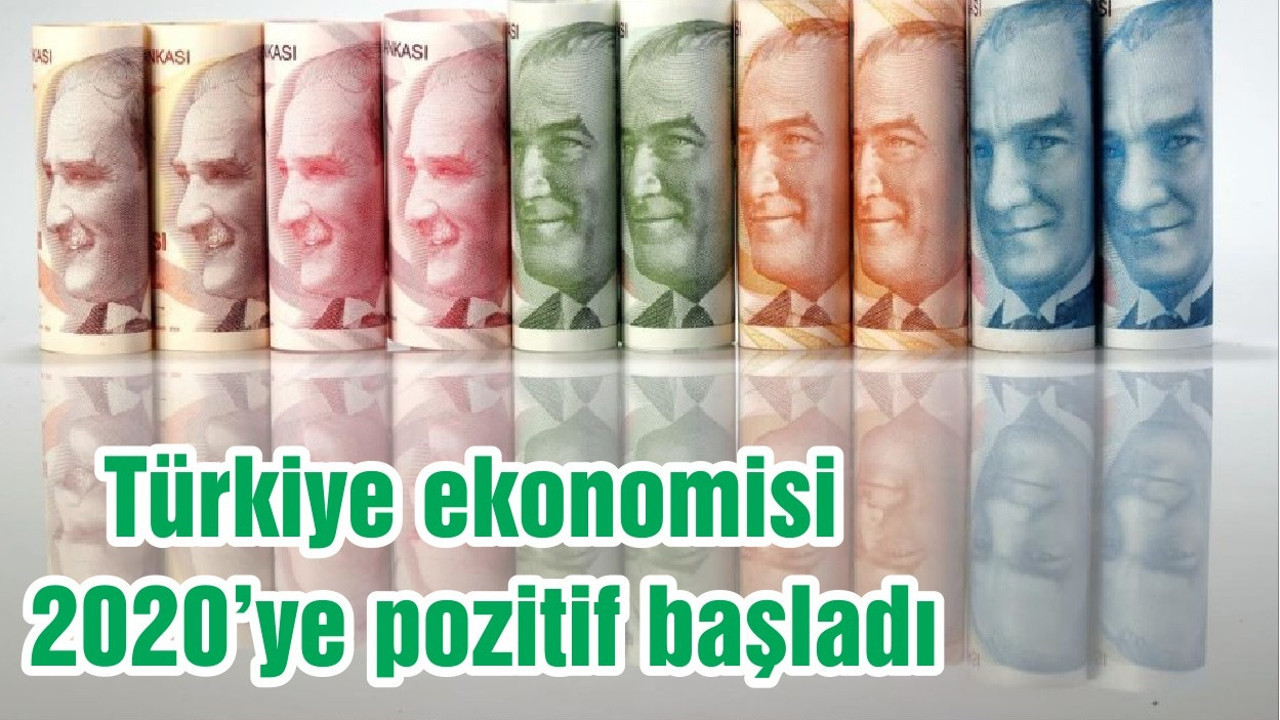 Türkiye ekonomisi 2020’ye pozitif başladı
