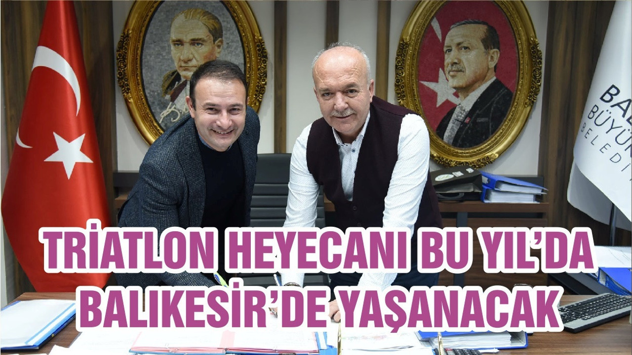 TRİATLON HEYECANI BU YIL’DA BALIKESİR’DE YAŞANACAK