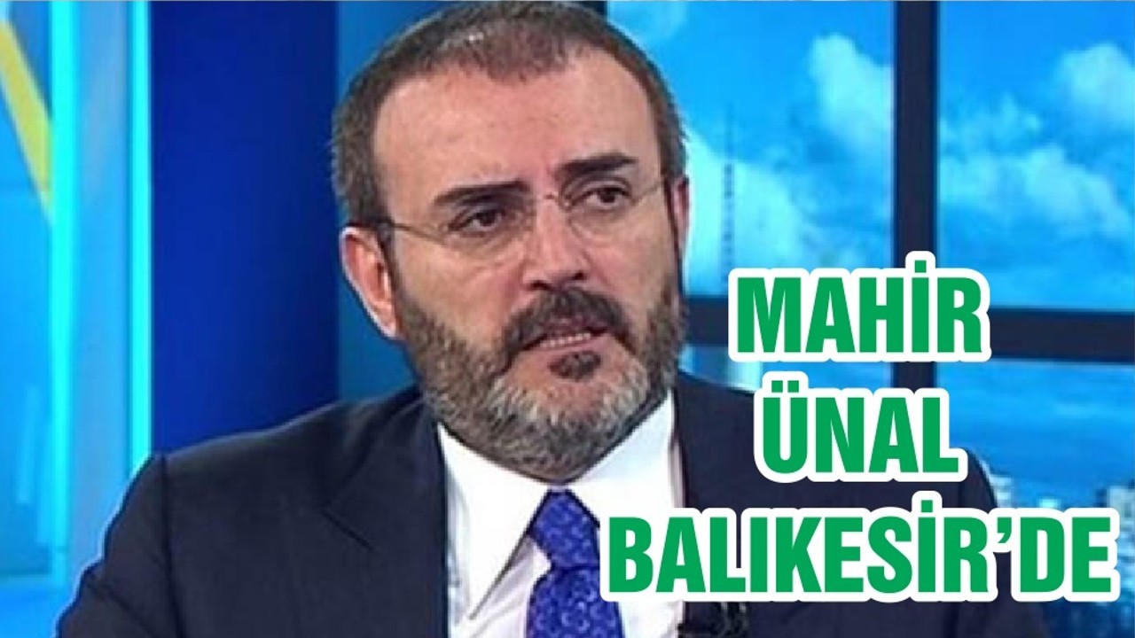 MAHİR ÜNAL BALIKESİR’DE