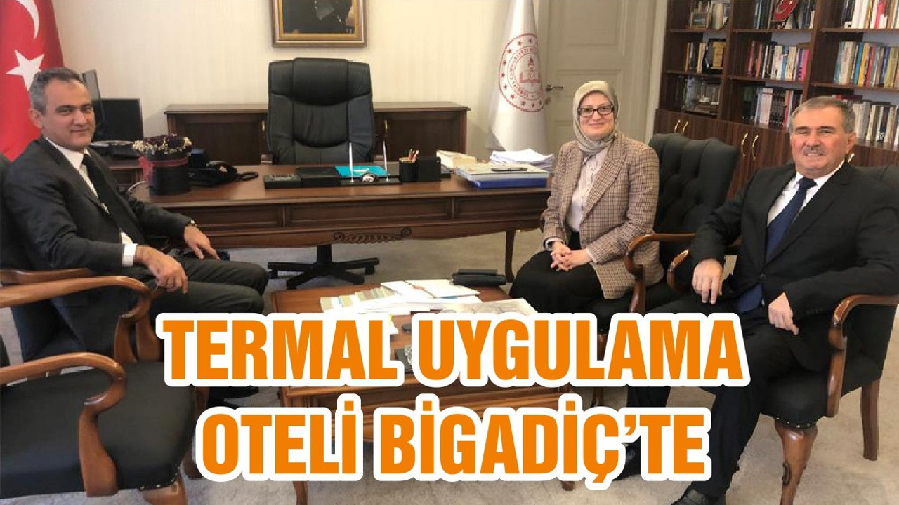 TERMAL UYGULAMA OTELİ BİGADİÇ’TE
