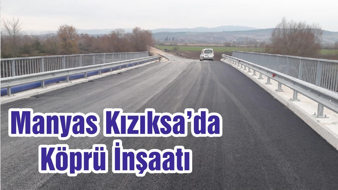 Manyas Kızıksa’da Köprü İnşaatı