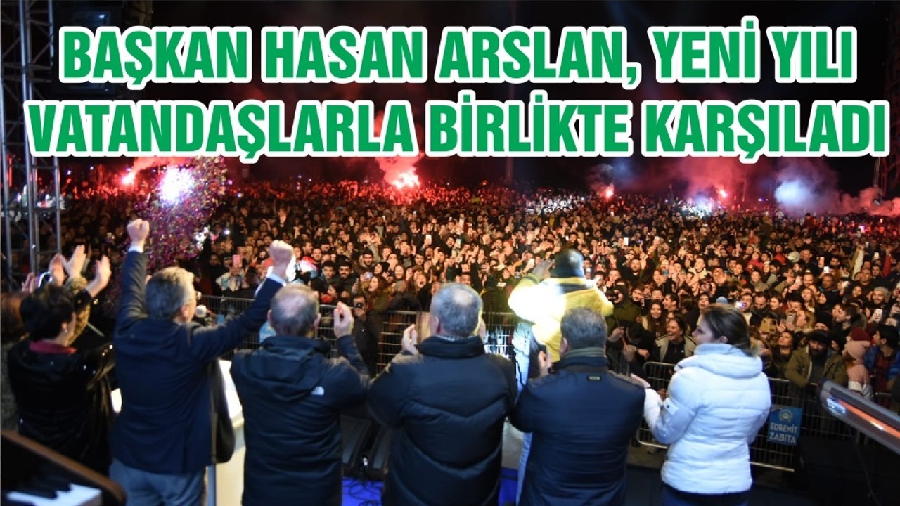 BAŞKAN HASAN ARSLAN, YENİ YILI VATANDAŞLARLA BİRLİKTE KARŞILADI