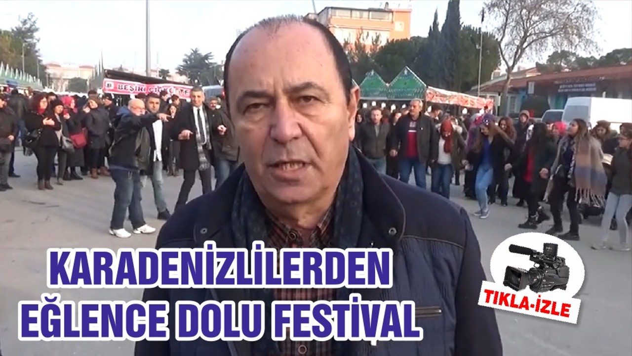 KARADENİZLİLERDEN EĞLENCE DOLU FESTİVAL