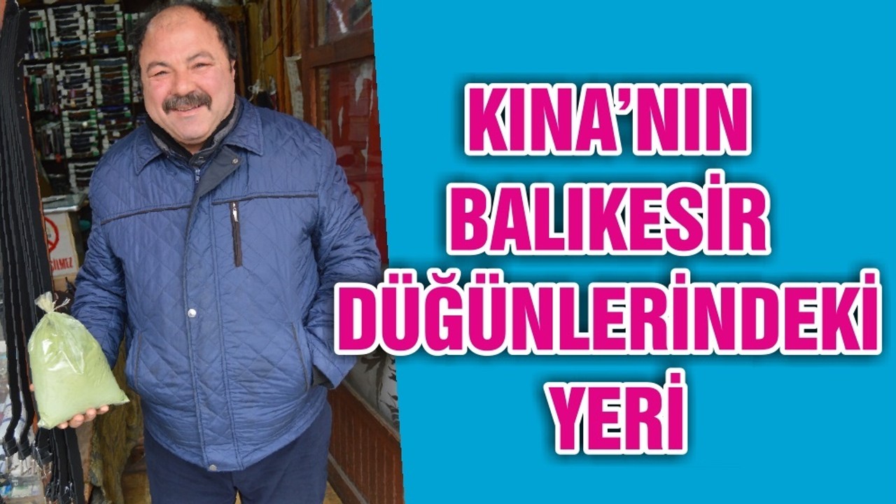 KINA’NIN BALIKESİR DÜĞÜNLERİNDEKİ YERİ