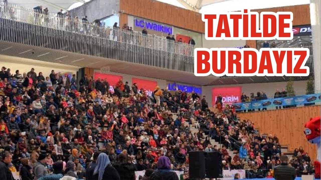 TATİLDE BURDAYIZ